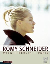 Romy Schneider Wien Paris Berlin