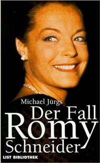 Der fall Romy Schneider - Michael Jurgs - Allemagne - 1998