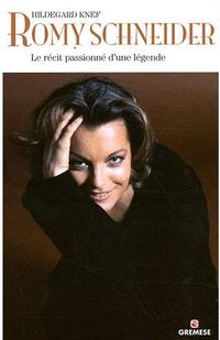 Romy Schneider récit passionné légende